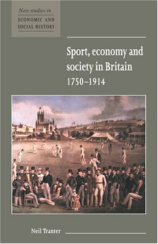 Обложка книги Sport, Economy and Society in Britain 1750-1914 (New Studies in Economic and Social History)