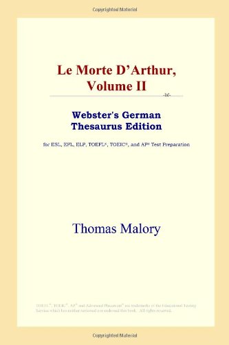 Обложка книги Le Morte D'Arthur, Volume II (Webster's German Thesaurus Edition)