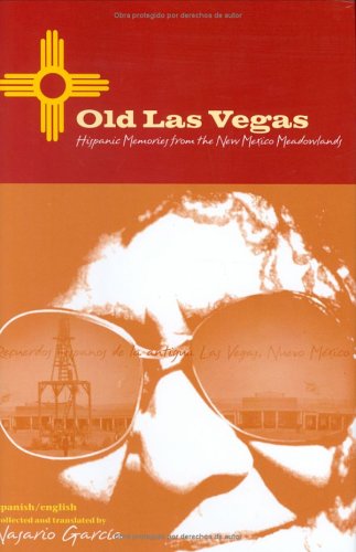 Обложка книги Old Las Vegas: Hispanic Memories From The New Mexico Highlands