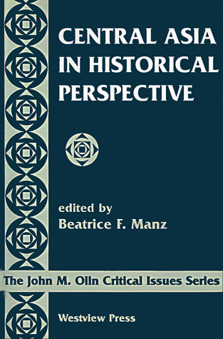 Обложка книги Central Asia In Historical Perspective (John M. Olin Critical Issues Series)