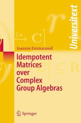 Обложка книги Idempotent Matrices over Complex Group Algebras (Universitext)