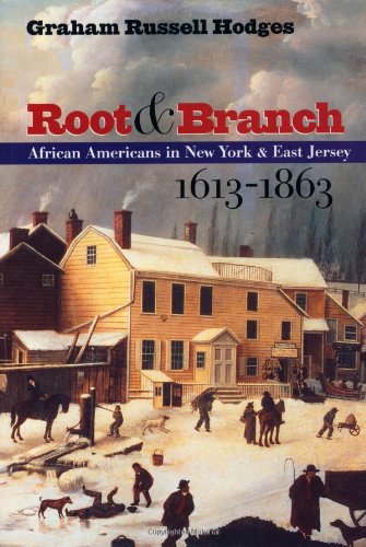 Обложка книги Root and Branch : African Americans in New York and East Jersey, 1613-1863