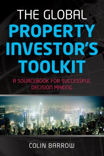 Обложка книги The Global Property Investor's Toolkit: A Sourcebook for Successful Decision Making
