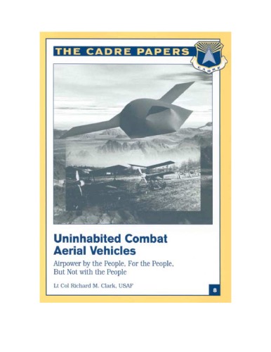 Обложка книги Uninhabited Combat Aerial Vehicles: Airpower by the People, for the People, but Not With the People (Cadre Paper, 8.)