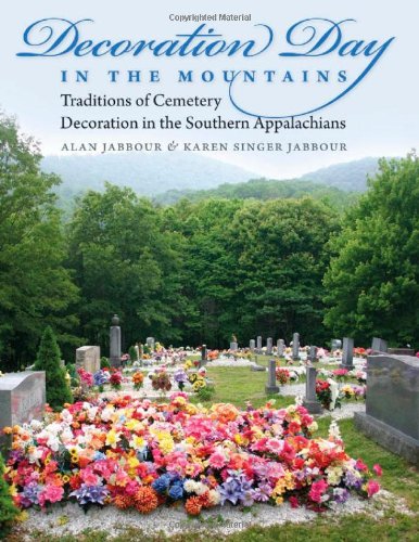 Обложка книги Decoration Day in the Mountains: Traditions of Cemetery Decoration in the Southern Appalachians
