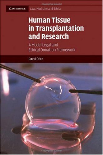 Обложка книги Human Tissue in Transplantation and Research: A Model Legal and Ethical Donation Framework (Cambridge Law, Medicine and Ethics)