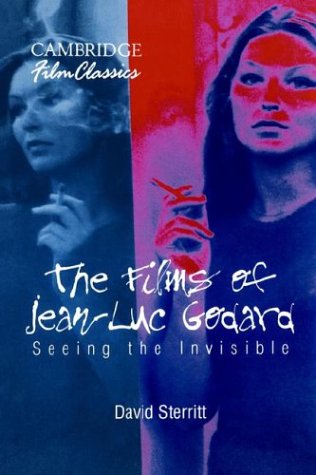 Обложка книги The Films of Jean-Luc Godard: Seeing the Invisible (Cambridge Film Classics)