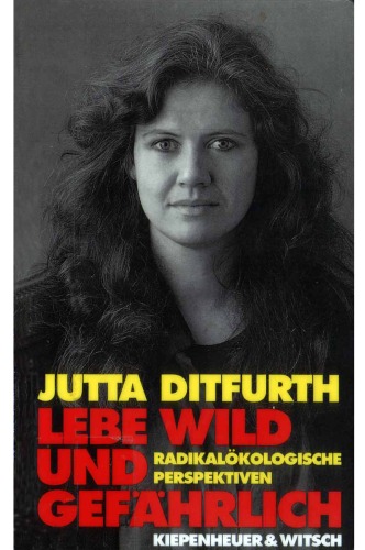 Обложка книги Lebe wild und gefahrlich. Radikalokologische Perspektiven