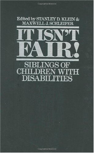 Обложка книги It Isn't Fair!: Siblings of Children with Disabilities