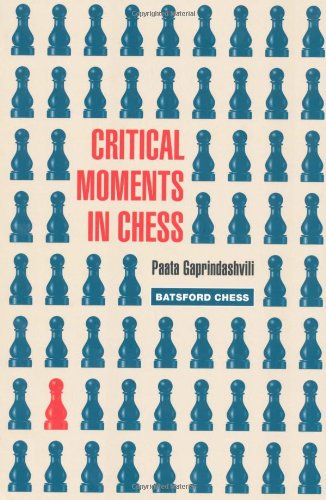 Обложка книги Critical Moments in Chess (Batsford Chess Books)