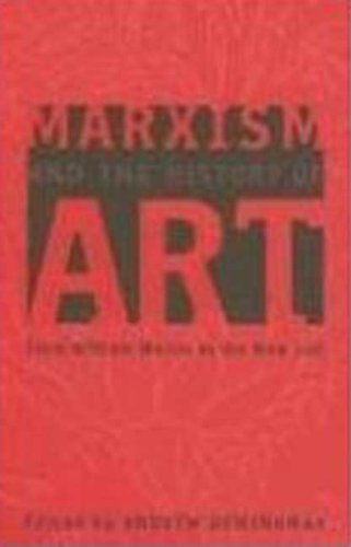 Обложка книги Marxism and the History of Art: From William Morris to the New Left (Marxism and Culture)