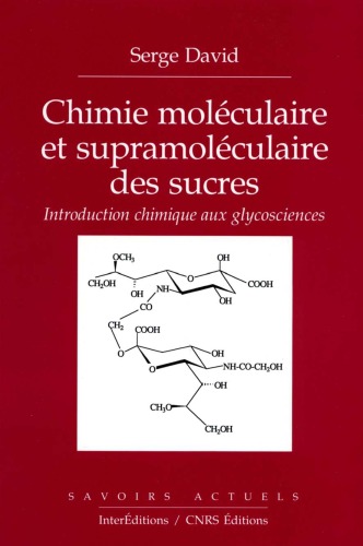 Обложка книги Chimie Moleculaire Minerale Livres : Chimie moleculaire et supramoleculaire des sucres : introduction chimique aux glycosciences