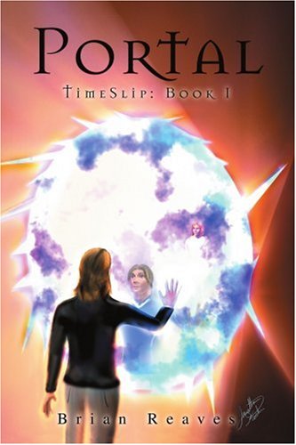 Обложка книги Portal: The TimeSlip Trilogy: Book I (The Timeslip Trilogy)