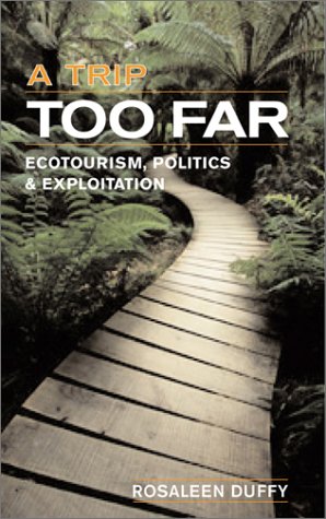 Обложка книги A Trip Too Far: Ecotourism, Politics and Exploitation