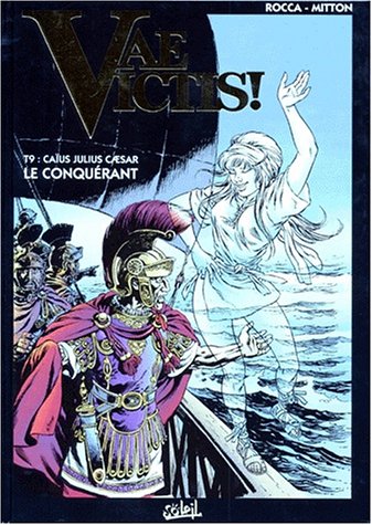 Обложка книги Vae Victis 9. Caius Julius Caesar, le Conquerant.
