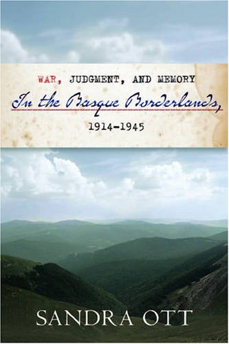 Обложка книги War, Judgment, And Memory In The Basque Borderlands, 1914-1945 (The Basque Series)