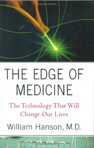 Обложка книги The Edge of Medicine: The Technology That Will Change Our Lives