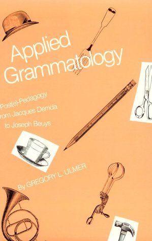 Обложка книги Applied Grammatology: Post(e)-Pedagogy from Jacques Derrida to Joseph Beuys