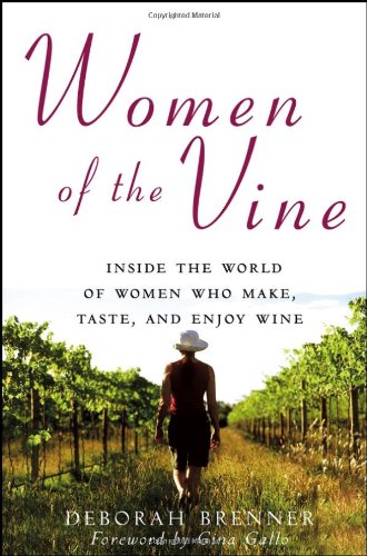 Обложка книги Women of the Vine: Inside the World of Women Who Make, Taste, and Enjoy Wine