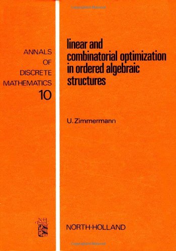 Обложка книги Linear and Combinatorial Optimization in Ordered Algebraic Structures (Annals of discrete mathematics, Volume 10)
