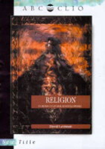 Обложка книги Religion: A Cross-Cultural Encyclopedia (Encyclopedias of the Human Experience)