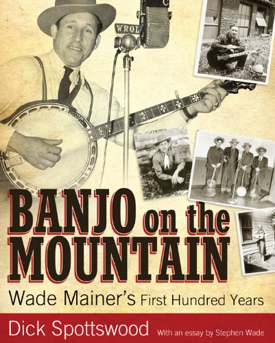 Обложка книги Banjo on the Mountain: Wade Mainer's First Hundred Years (American Made Music Series)