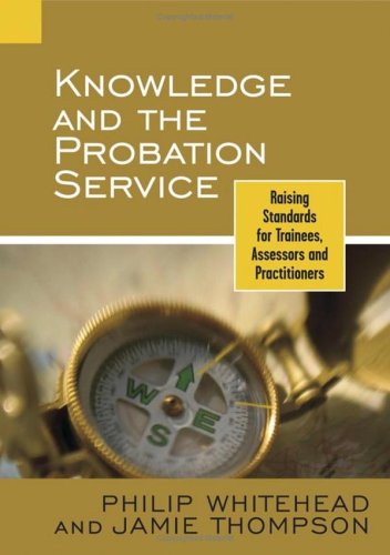 Обложка книги Knowledge and the Probation Service: Raising Standards for Trainees, Assessors and Practitioners