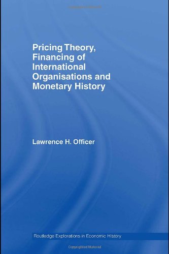 Обложка книги Pricing Theory, Financing of International Organisations and Monetary History (Routledge Explorations in Economic History)