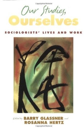 Обложка книги Our Studies, Ourselves: Sociologists' Lives and Work