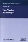 Обложка книги New Vaccine Technologies (Medical Intelligence Unit 26) (Biotechnology Intelligence Unit) 2001