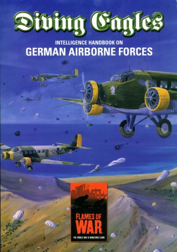 Обложка книги Flames of War - Diving Eagles. Intelligence Handbook on German Airborne Forces