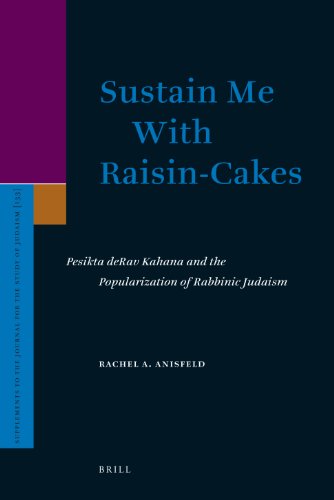 Обложка книги Sustain Me With Raisin-Cakes: Pesikta deRav Kahana and the Popularization of Rabbinic Judaism (Supplements to the Journal for the Study of Judaism)