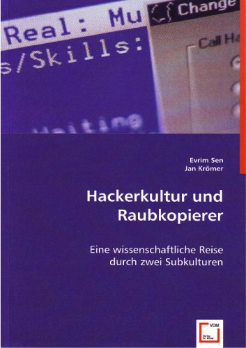 Обложка книги Hackerkultur und Raubkopierer: Eine wissenschaftliche Reise durch zwei Subkulturen