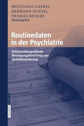 Обложка книги Routinedaten in der Psychiatrie: Sektorenubergreifende Versorgungsforschung und Qualitatssicherung (German Edition)