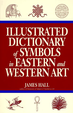 Обложка книги Illustrated Dictionary of Symbols in Eastern And Western Art