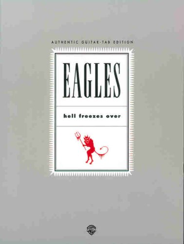 Обложка книги Eagles: Hell Freezes over (Authentic Guitar-Tab Edition)