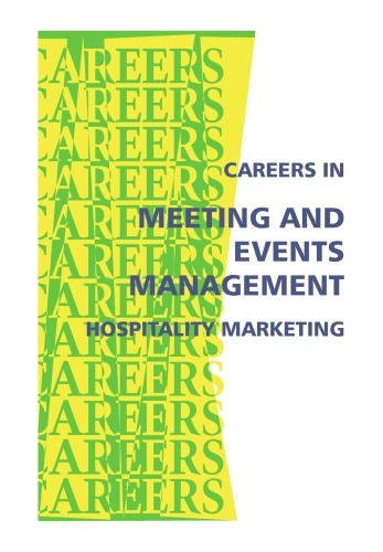 Обложка книги Careers in meeting and events management, hospitality marketing: increasingly important business function planning everything from sales meetings to major conventions