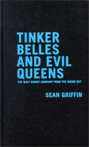 Обложка книги Tinker Belles and Evil Queens: The Walt Disney Company from the Inside Out