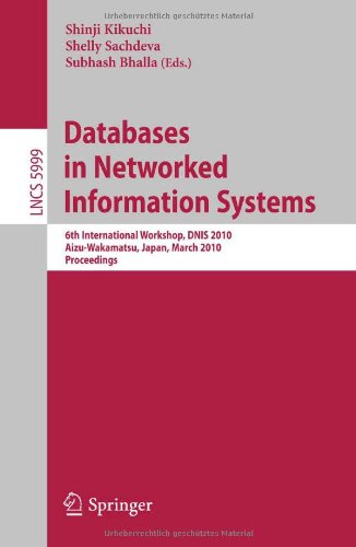 Обложка книги Databases in Networked Information Systems: 6th International Workshop, DNIS 2010, Aizu-Wakamatsu, Japan, March 29-31, 2010, Proceedings (Lecture ... Applications, incl. Internet Web, and HCI)