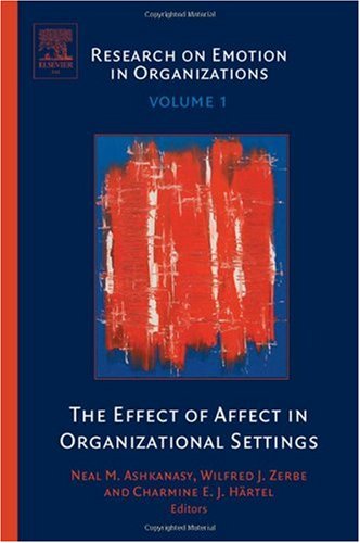 Обложка книги The Effect of Affect in Organizational Settings, Volume 1 (Research on Emotion in Organizations)
