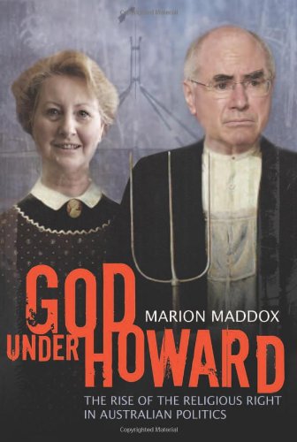 Обложка книги God Under Howard: The Rise of the Religious Right in Australian Politics