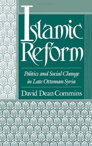 Обложка книги Islamic Reform: Politics and Social Change in Late Ottoman Syria (Studies in Middle Eastern History)