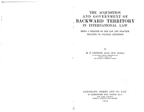 Обложка книги The acquisition and government of backward territory in international law; Being a treatise on the law and practice relating to colonial expansion