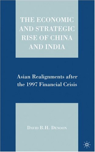 Обложка книги The Economic and Strategic Rise of China and India: Asian Realignments after the 1997 Financial Crisis