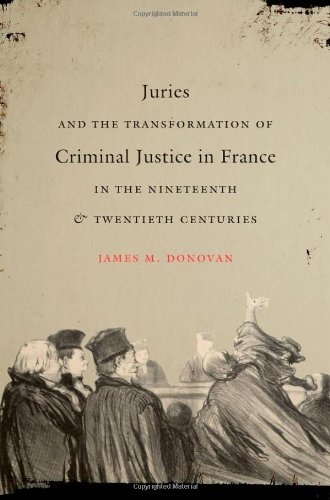 Обложка книги Juries and the Transformation of Criminal Justice in France in the Nineteenth and Twentieth Centuries (Studies in Legal History)