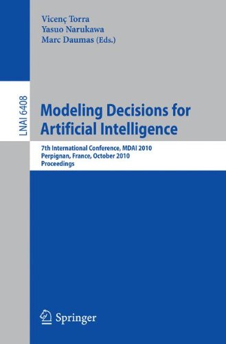 Обложка книги Modeling Decisions for Artificial Intelligence: 7th International Conference, MDAI 2010, Perpignan, France, October 27-29, 2010, Proceedings (Lecture ...   Lecture Notes in Artificial Intelligence)