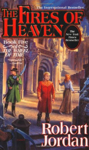 Обложка книги The Fires of Heaven: Book Five of 'The Wheel of Time'