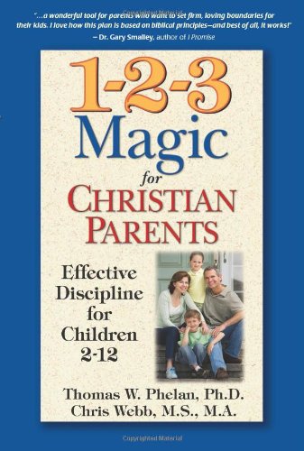 Обложка книги 1-2-3 Magic for Christian Parents: Effective Discipline for Children 2-12