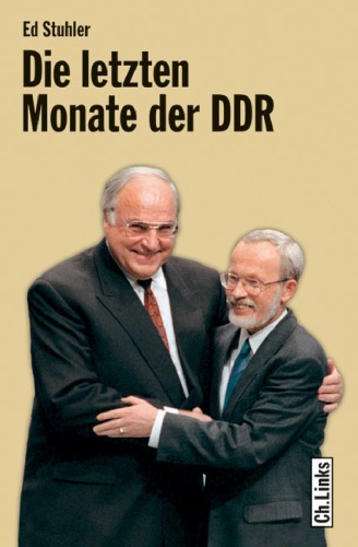Обложка книги Die letzten Monate der DDR: Die Regierung de Maiziere und ihr Weg zur deutschen Einheit