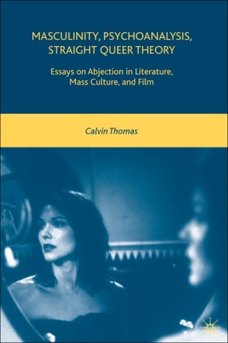Обложка книги Masculinity, Psychoanalysis, Straight Queer Theory: Essays on Abjection in Literature, Mass Culture, and Film